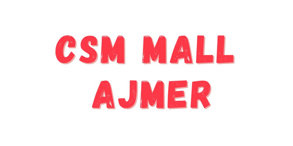 csm ajmer